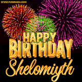 A golden 'Happy Birthday Shelomiyth' message with vibrant fireworks in the background, creating a festive and celebratory vibe in this animated name GIF.