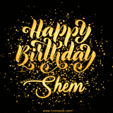 Animated GIF with colorful, festive 'Happy Birthday Shem' text decorated with patterns, a party hat, and falling confetti. A vibrant and cheerful design for birthday celebrations.