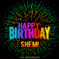 A colorful animated GIF featuring the text 'Happy Birthday Shem!' in rainbow colors with a dynamic iridescent firework display in the background.