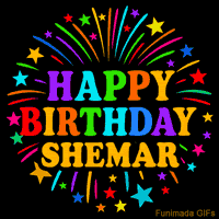 Vibrant animated GIF with 'Happy Birthday Shemar' in rainbow-colored text, surrounded by colorful stars and fireworks on a black background.