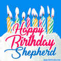 Happy Birthday GIF for Shepherd with Birthday Cake and Lit Candles