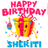 A vibrant and funny gift box character with a happy face dancing with a cupcake and the text 'Happy Birthday Sheriti,' surrounded by animated confetti and party vibes.