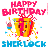 A funny animated birthday GIF with the words 'Happy Birthday Sherlocka', colorful gift box with arms and legs, holding a cupcake with a lit candle  with confetti everywhere.