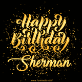 Animated GIF with colorful, festive 'Happy Birthday Sherman' text decorated with patterns, a party hat, and falling confetti. A vibrant and cheerful design for birthday celebrations.