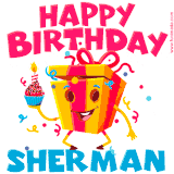 A funny animated birthday GIF with the words 'Happy Birthday Shermana', colorful gift box with arms and legs, holding a cupcake with a lit candle  with confetti everywhere.