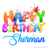 Animated GIF with colorful, festive 'Happy Birthday Sherman' text decorated with patterns, a party hat, and falling confetti. A vibrant and cheerful design for birthday celebrations.