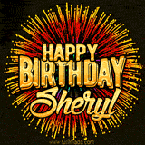Golden 'Happy Birthday Sheryl' text accompanied by animated rainbow fireworks for a festive animated greeting.