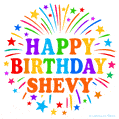 Happy Birthday Shevy' GIF with rainbow-colored letters, colorful stars, and fireworks on white background.