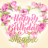 A stunning heart made of pink roses surrounds the elegant script text 'Happy Birthday Shianne' on a soft beige background. Animated sparkles add a magical and festive feel.