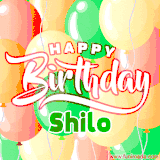 Animated GIF featuring colorful balloons in the background with the cheerful text 'Happy Birthday Shilo'.