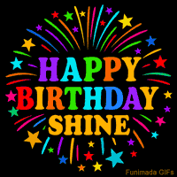 Vibrant animated GIF with 'Happy Birthday Shine' in rainbow-colored text, surrounded by colorful stars and fireworks on a black background.
