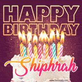 A colorful birthday cake topped with lit candles, with the words 'Happy Birthday Shiphrah' in bold glowing letters on a burgundy background. Animated flames add a festive touch.