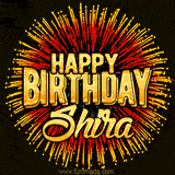 Golden 'Happy Birthday Shira' text accompanied by animated rainbow fireworks for a festive animated greeting.