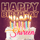 A colorful birthday cake topped with lit candles, with the words 'Happy Birthday Shireen' in bold glowing letters on a burgundy background. Animated flames add a festive touch.