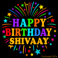 Vibrant animated GIF with 'Happy Birthday Shivaay' in rainbow-colored text, surrounded by colorful stars and fireworks on a black background.