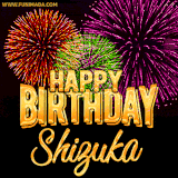 A golden 'Happy Birthday Shizuka' message with vibrant fireworks in the background, creating a festive and celebratory vibe in this animated name GIF.