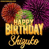 A golden 'Happy Birthday Shizuko' message with vibrant fireworks in the background, creating a festive and celebratory vibe in this animated name GIF.