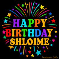Vibrant animated GIF with 'Happy Birthday Shloime' in rainbow-colored text, surrounded by colorful stars and fireworks on a black background.