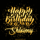 Animated GIF with colorful, festive 'Happy Birthday Shloimy' text decorated with patterns, a party hat, and falling confetti. A vibrant and cheerful design for birthday celebrations.