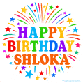 Happy Birthday Shloka' GIF with rainbow-colored letters, colorful stars, and fireworks on white background.