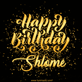 Animated GIF with colorful, festive 'Happy Birthday Shlome' text decorated with patterns, a party hat, and falling confetti. A vibrant and cheerful design for birthday celebrations.