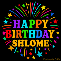 Vibrant animated GIF with 'Happy Birthday Shlome' in rainbow-colored text, surrounded by colorful stars and fireworks on a black background.
