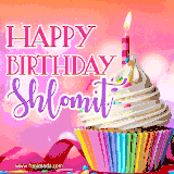 A vibrant birthday GIF featuring a rainbow-colored cupcake topped with white frosting, sprinkles, and a lit candle. The text reads 'Happy Birthday Shlomit' in bold pink and violet letters with white outline.