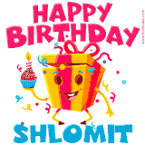 A vibrant and funny gift box character with a happy face dancing with a cupcake and the text 'Happy Birthday Shlomit,' surrounded by animated confetti and party vibes.
