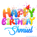 Happy Birthday Shmuel - Creative Personalized GIF With Name