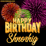 A golden 'Happy Birthday Shnorhig' message with vibrant fireworks in the background, creating a festive and celebratory vibe in this animated name GIF.