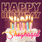 A colorful birthday cake topped with lit candles, with the words 'Happy Birthday Shoghagat' in bold glowing letters on a burgundy background. Animated flames add a festive touch.