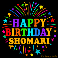 Vibrant animated GIF with 'Happy Birthday Shomari' in rainbow-colored text, surrounded by colorful stars and fireworks on a black background.
