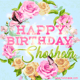 A charming animated GIF featuring 'Happy Birthday Shoshan' in pink and green text, surrounded by delicate roses, leaves, and fluttering butterflies on a soft light blue pastel background.