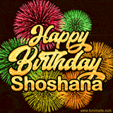 Golden text reading 'Happy Birthday Shoshana' surrounded by vibrant fireworks in red, green, and yellow, set against a dark background in this celebratory birthday GIF.