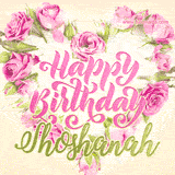 A stunning heart made of pink roses surrounds the elegant script text 'Happy Birthday Shoshanah' on a soft beige background. Animated sparkles add a magical and festive feel.