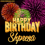 A golden 'Happy Birthday Shpresa' message with vibrant fireworks in the background, creating a festive and celebratory vibe in this animated name GIF.