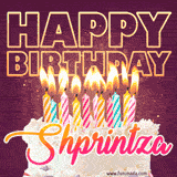A colorful birthday cake topped with lit candles, with the words 'Happy Birthday Shprintza' in bold glowing letters on a burgundy background. Animated flames add a festive touch.
