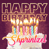 A colorful birthday cake topped with lit candles, with the words 'Happy Birthday Shprintzel' in bold glowing letters on a burgundy background. Animated flames add a festive touch.