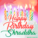 Bright birthday candles with rainbow flames on a cake, alongside the text 'Happy Birthday Shraddha' in vibrant script in this celebratory animated GIF.