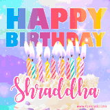 A vibrant animated name GIF with the words 'Happy Birthday Shraddha' with colorful candles on a creamy cake. The background sparkles with pastel shades, adding a festive touch.