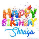 Animated GIF with colorful, festive 'Happy Birthday Shraga' text decorated with patterns, a party hat, and falling confetti. A vibrant and cheerful design for birthday celebrations.