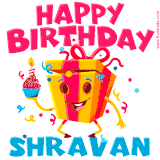A funny animated birthday GIF with the words 'Happy Birthday Shravana', colorful gift box with arms and legs, holding a cupcake with a lit candle  with confetti everywhere.