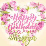 A stunning heart made of pink roses surrounds the elegant script text 'Happy Birthday Shreeya' on a soft beige background. Animated sparkles add a magical and festive feel.