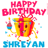 A funny animated birthday GIF with the words 'Happy Birthday Shreyana', colorful gift box with arms and legs, holding a cupcake with a lit candle  with confetti everywhere.