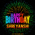 A colorful animated GIF featuring the text 'Happy Birthday Shreyansh!' in rainbow colors with a dynamic iridescent firework display in the background.