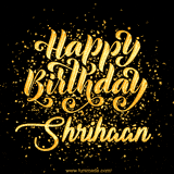 Animated GIF with colorful, festive 'Happy Birthday Shrihaan' text decorated with patterns, a party hat, and falling confetti. A vibrant and cheerful design for birthday celebrations.