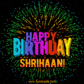 A colorful animated GIF featuring the text 'Happy Birthday Shrihaan!' in rainbow colors with a dynamic iridescent firework display in the background.