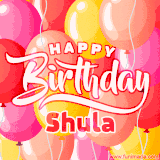 A vibrant name GIF featuring colorful balloons in shades of pink, orange, and yellow with the bold text 'Happy Birthday Shula' in festive fonts, creating a lively birthday vibe.