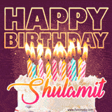 A colorful birthday cake topped with lit candles, with the words 'Happy Birthday Shulamit' in bold glowing letters on a burgundy background. Animated flames add a festive touch.