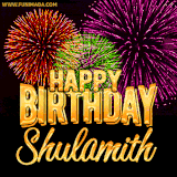 A golden 'Happy Birthday Shulamith' message with vibrant fireworks in the background, creating a festive and celebratory vibe in this animated name GIF.